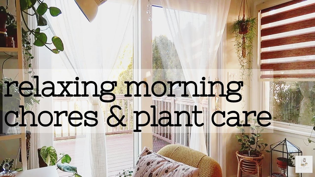 Full Morning of Relaxing Chores & Plant Care