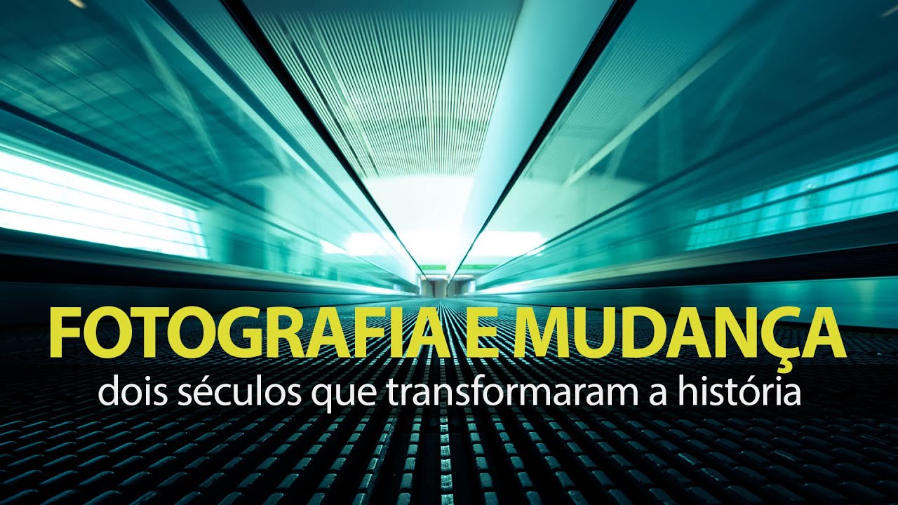 A Fotografia não está mudando, ela é a Mudança. 