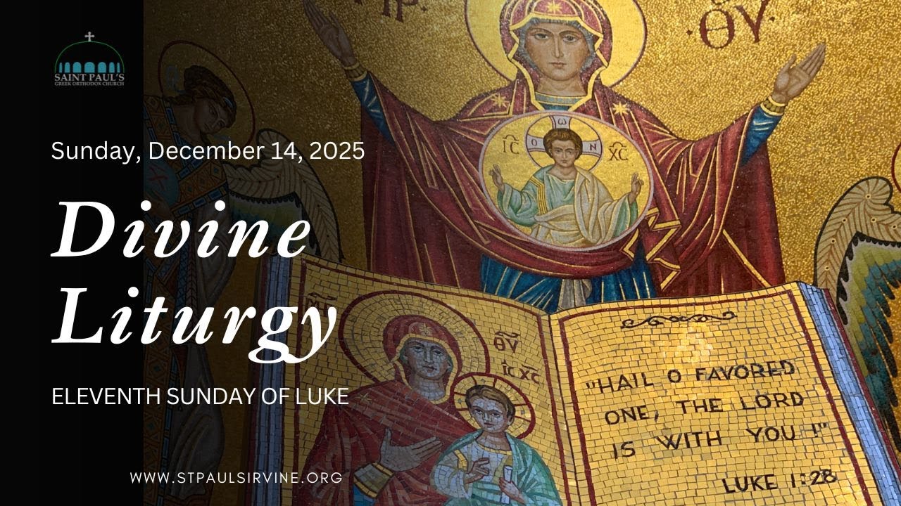 Divine Liturgy | The Eleventh Sunday of St. Luke | December 14, 2025