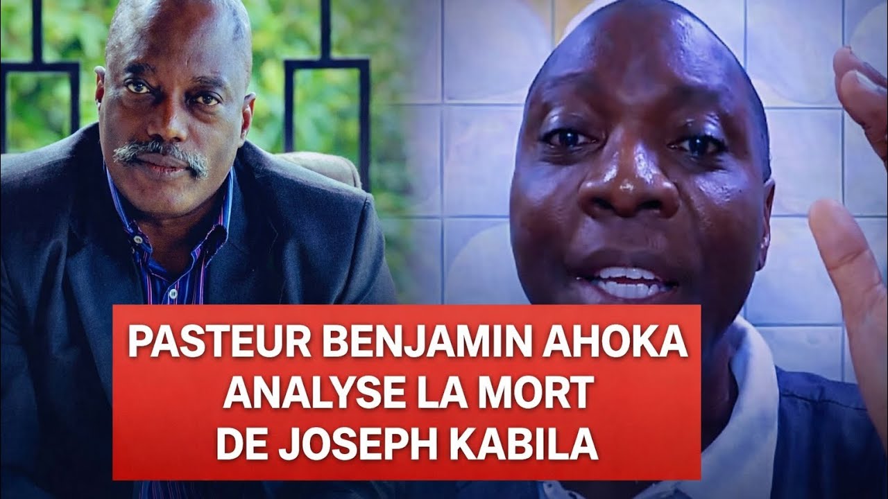 PASTEUR BENJAMIN AHOKA ANALYSE LA MORT DE JOSEPH KABILA 