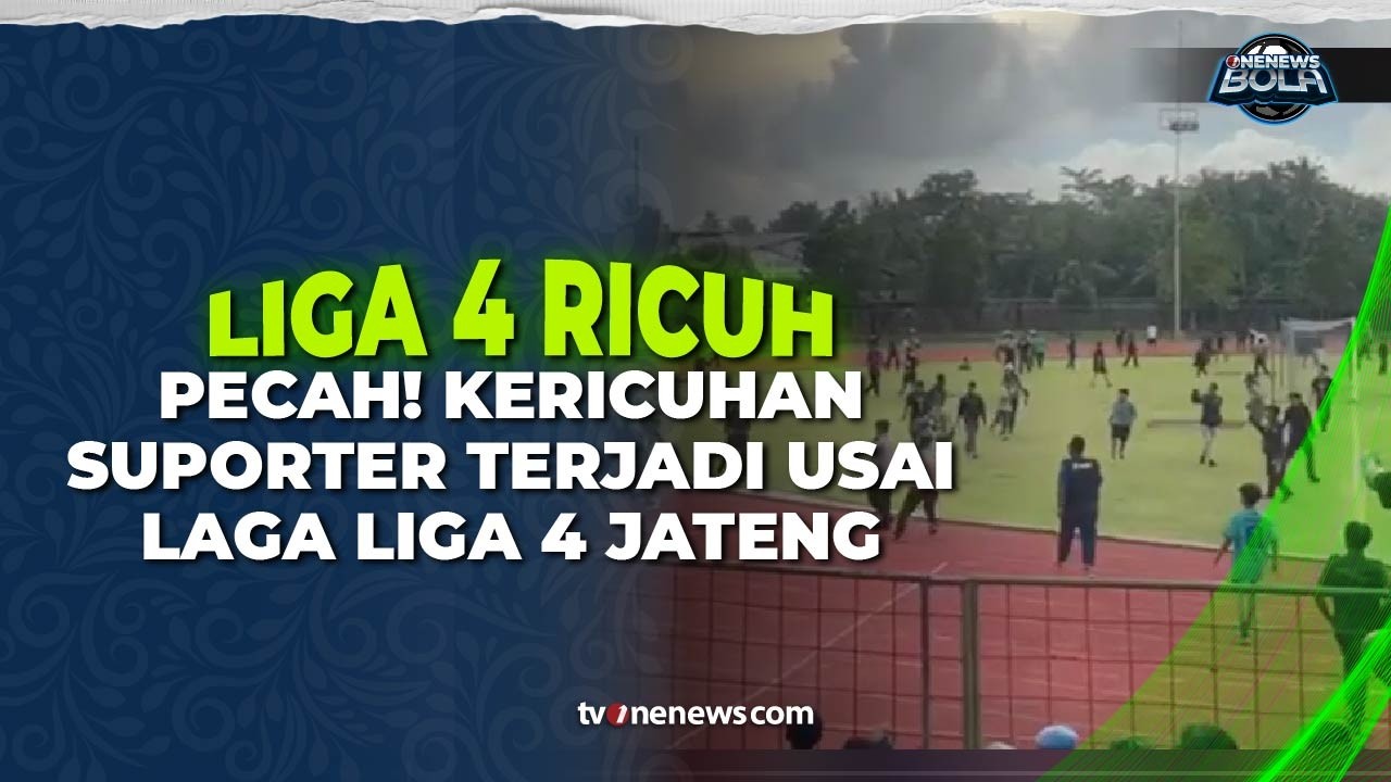 Ricuh Usai Laga Liga 4 Jateng, Suporter Persibas dan Persak Bentrok di Purworejo | OneNews Bola