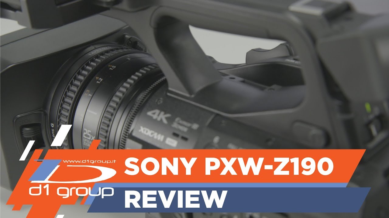 SONY PXW Z190 Review - D1 Group