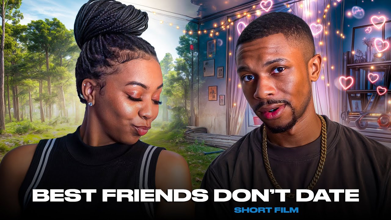Best Friends Don't Date | SHORT FILM