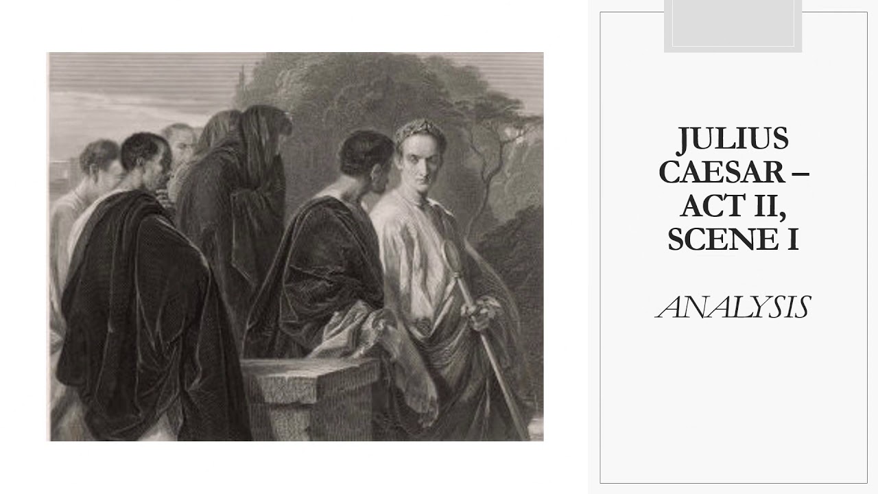 Video #27: Julius Caesar, Act II Scene I (Part 2)