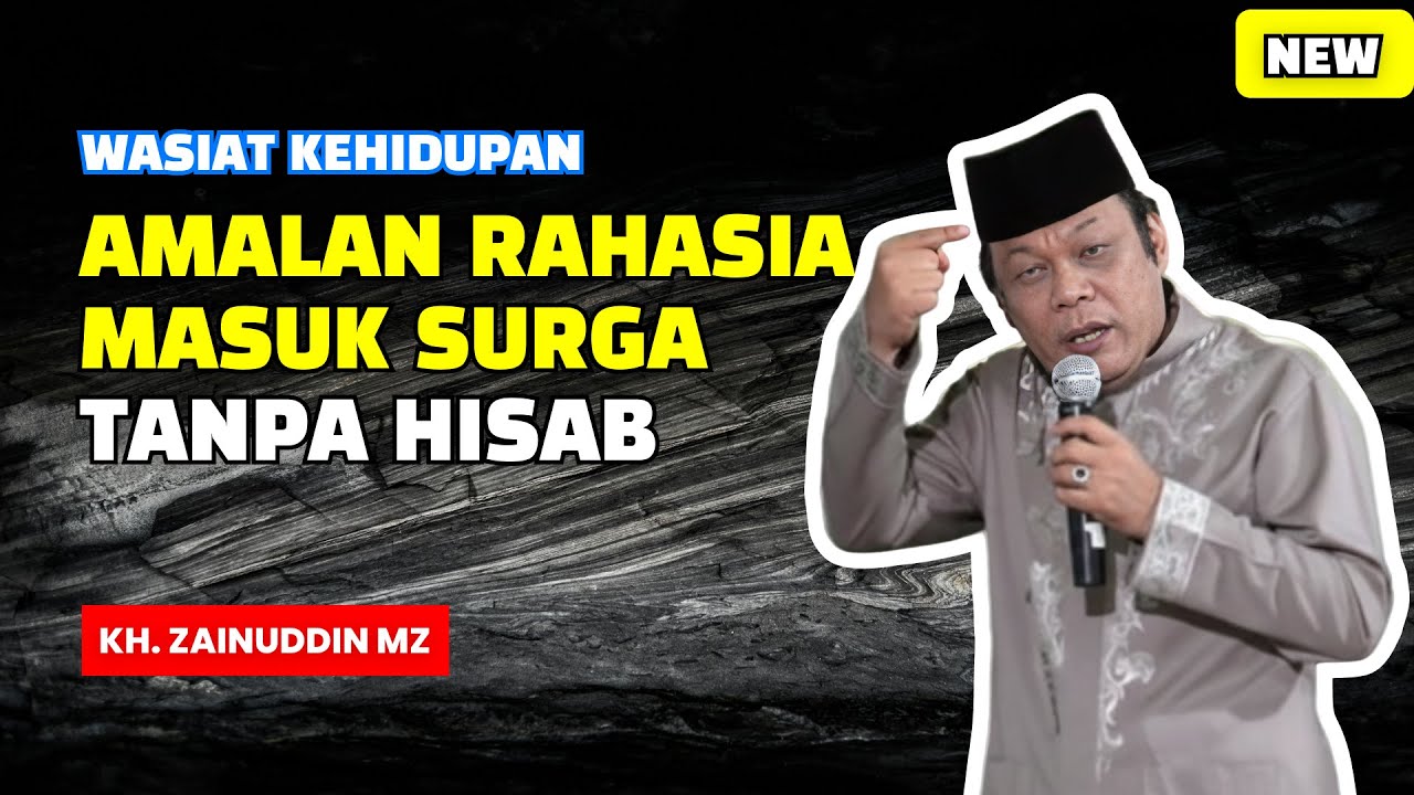 AMALAN RAHASIA MENUJU SURGA TANPA HISAB - CERAMAH KH ZAINUDIN MZ TERBARU 2025