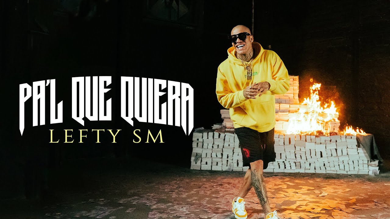 Lefty SM - Pa'l Que Quiera