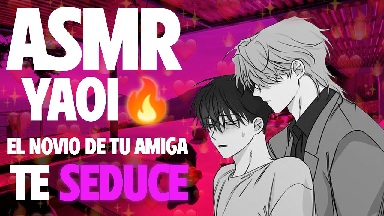 ASMR YAOI 🔥 El NOVIO de tu amiga TE SEDUCE 😈