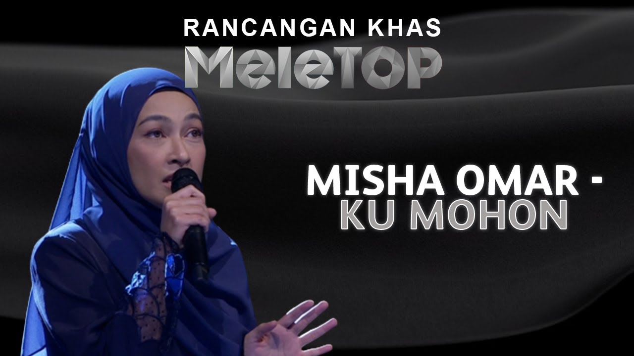 Misha Omar - Ku Mohon | Rancangan Khas MeleTOP