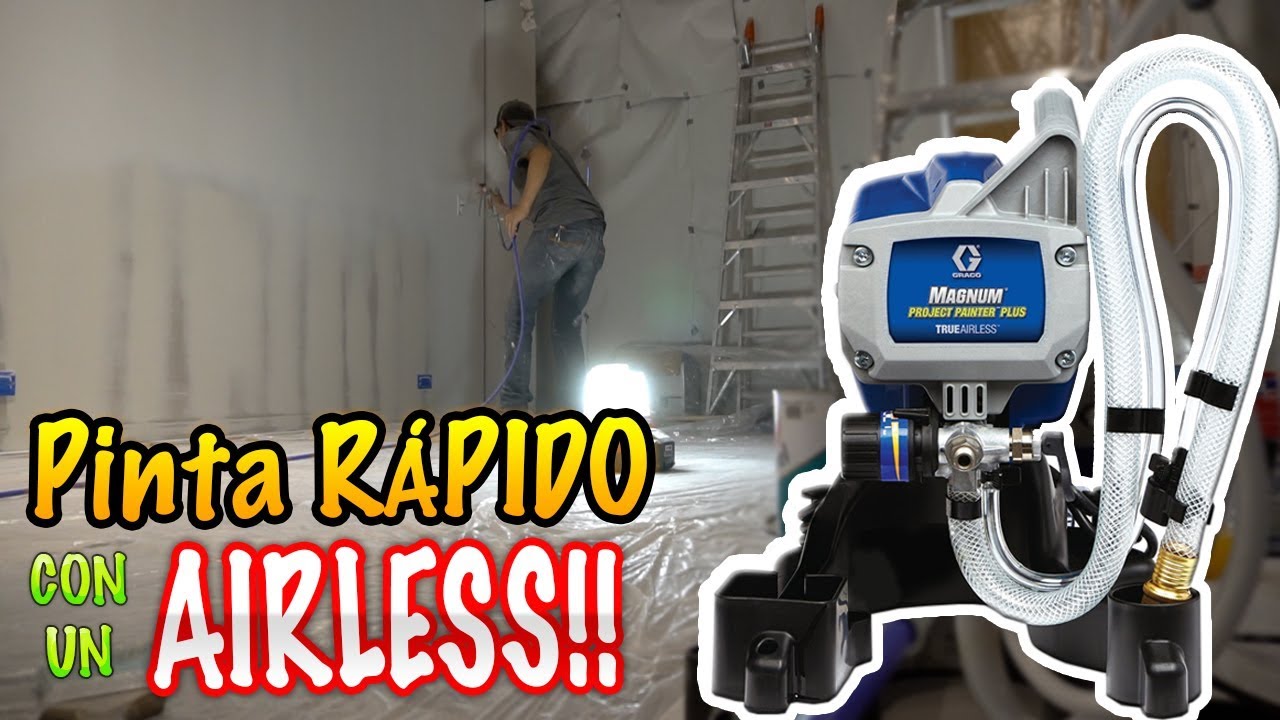 Cómo pintar RÁPIDO con AIRLESS 😎 - Graco Magnum project painter Plus