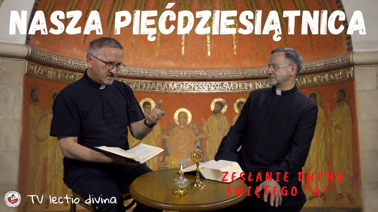 Nasza Pięćdziesiątnica. TV lectio divina - Zesłanie Ducha Świętego (Dz 2, 1-13)