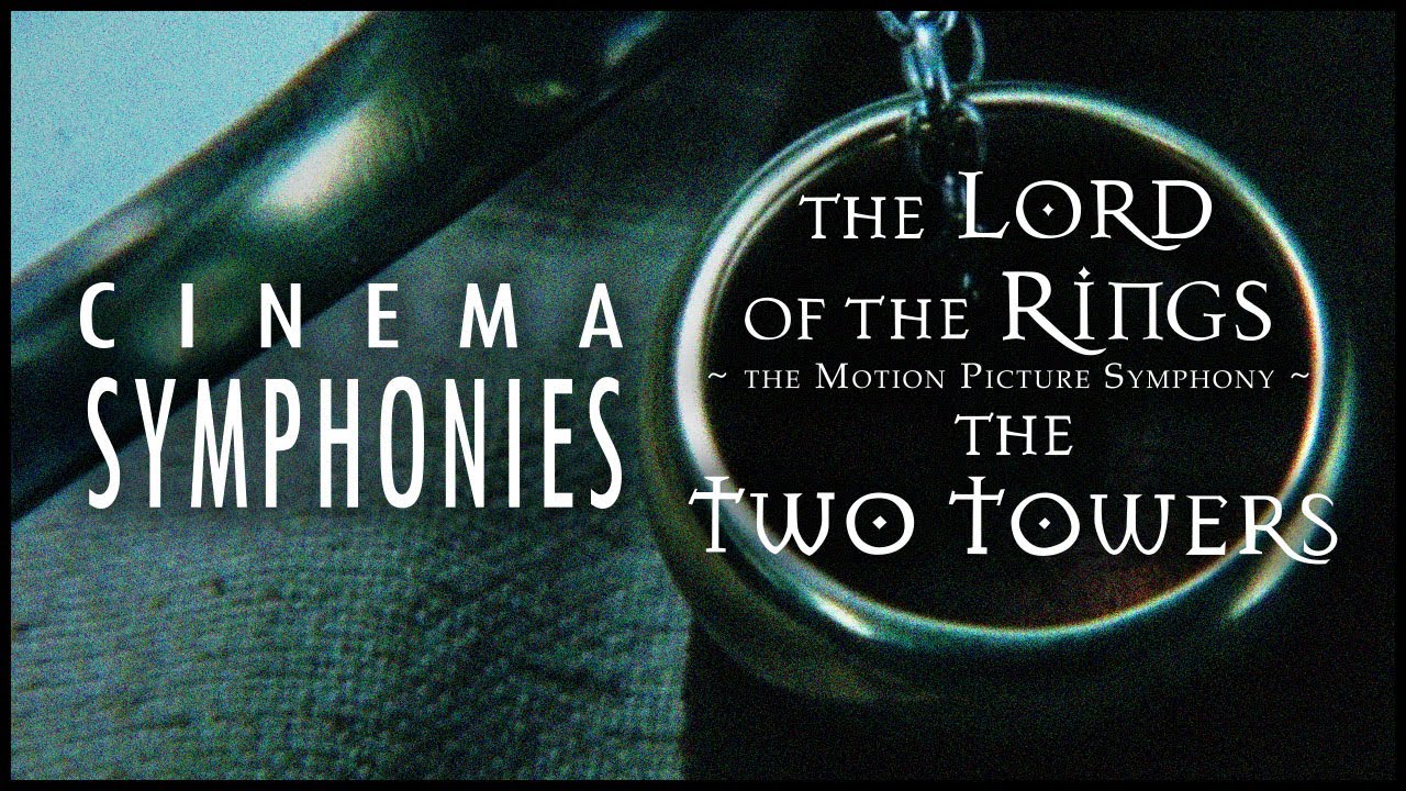 The Lord of the Rings: The Motion Picture Symphony - The Two Towers