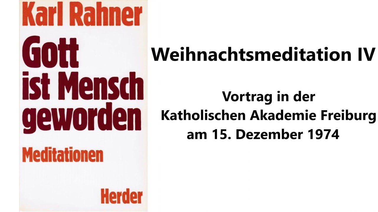 Karl Rahner: Weihnachtsmeditation IV