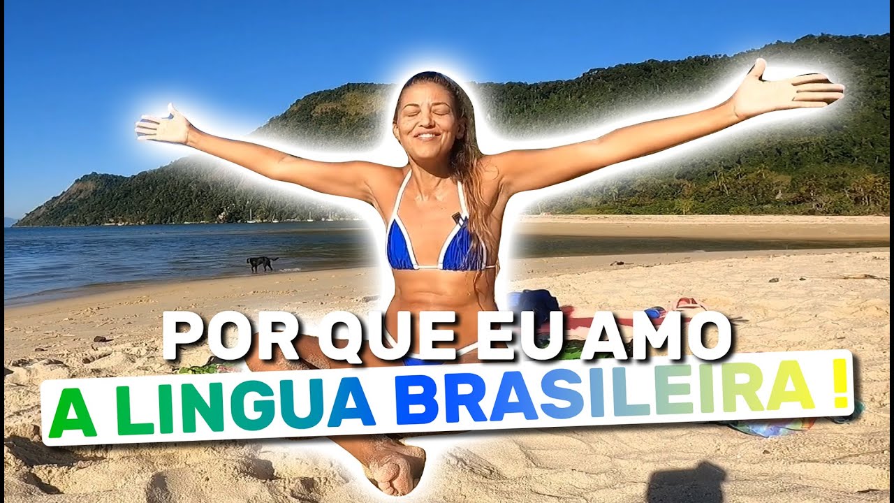 🔻Por que EU AMO A LINGUA BRASILEIRA - Uma Gringa no Brasil 🇧🇷🇫🇷