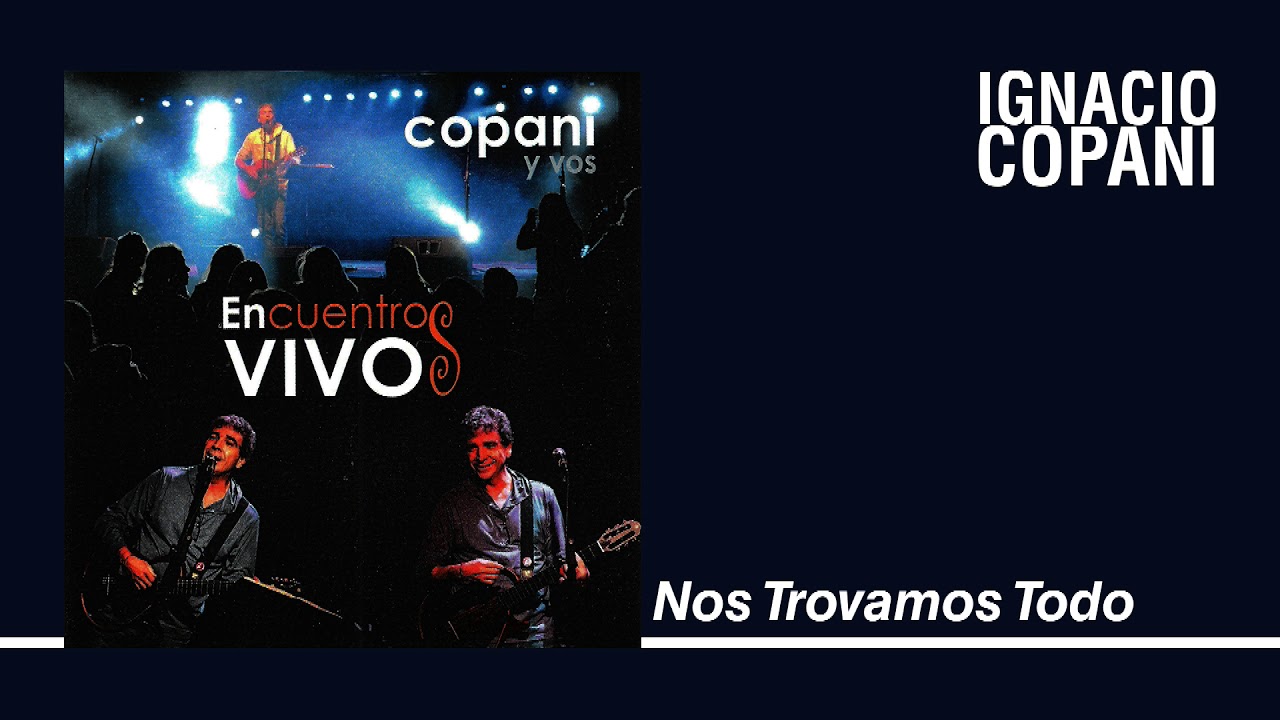 Ignacio Copani - Nos Trovamos Todo