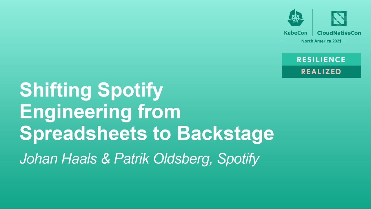 Shifting Spotify Engineering from Spreadsheets to Backstage - Johan Haals & Patrik Oldsberg, Spotify