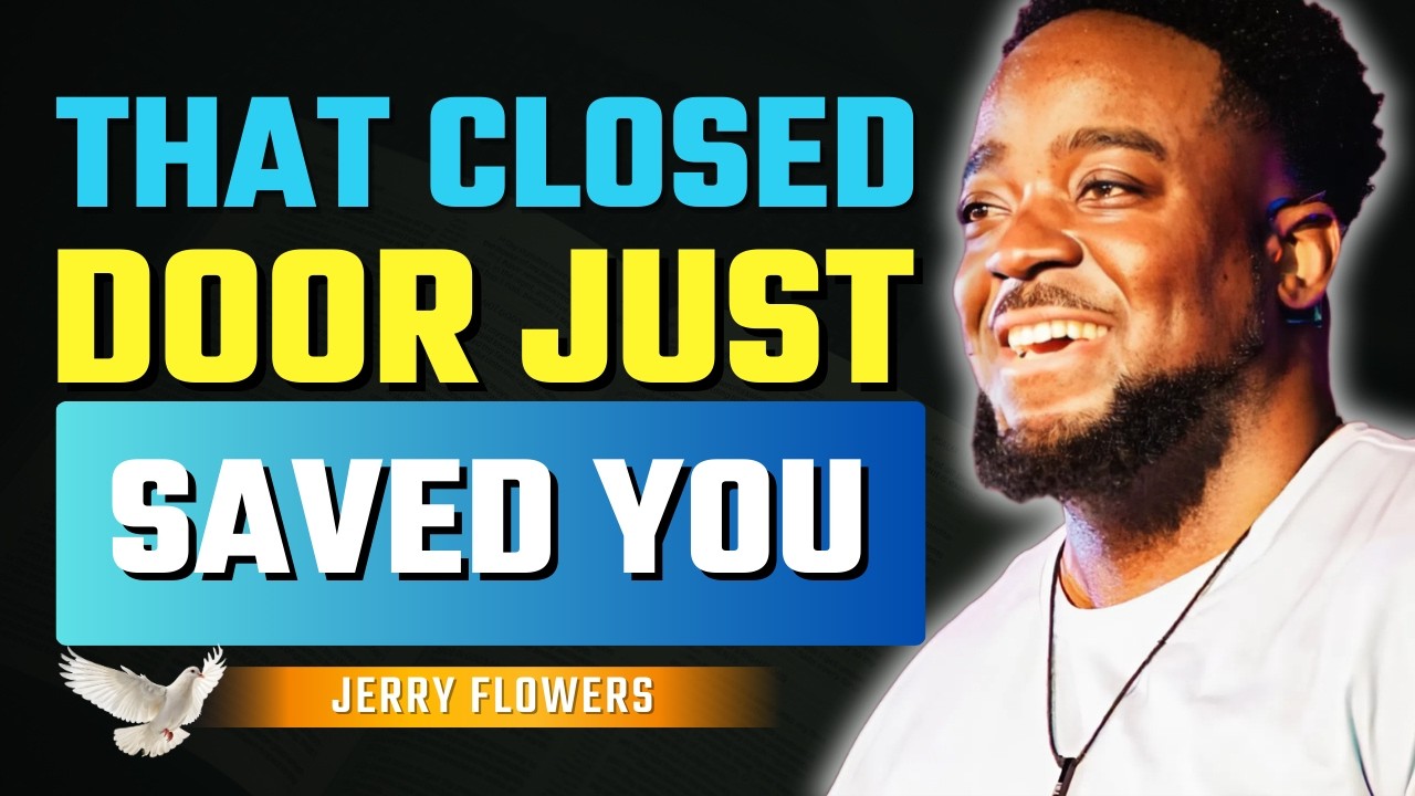 God Closed That Relationship to Protect You | Jerry Flowers