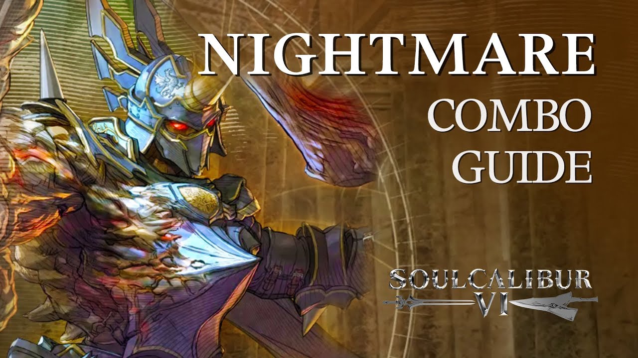 NIGHTMARE Beginner Combo Guide - SOULCALIBUR VI
