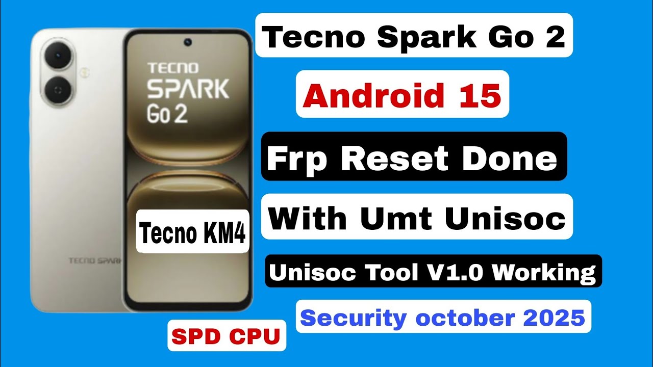Tecno Spark Go 2 KM4 Android 15 Frp Reset Done With Umt Unisoc