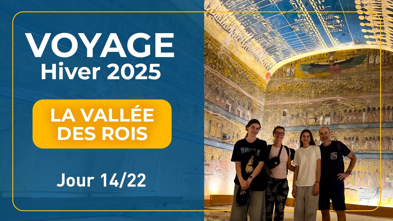 Voyage Hiver 2025 | Jour 14 - Vallée des rois (Égypte)