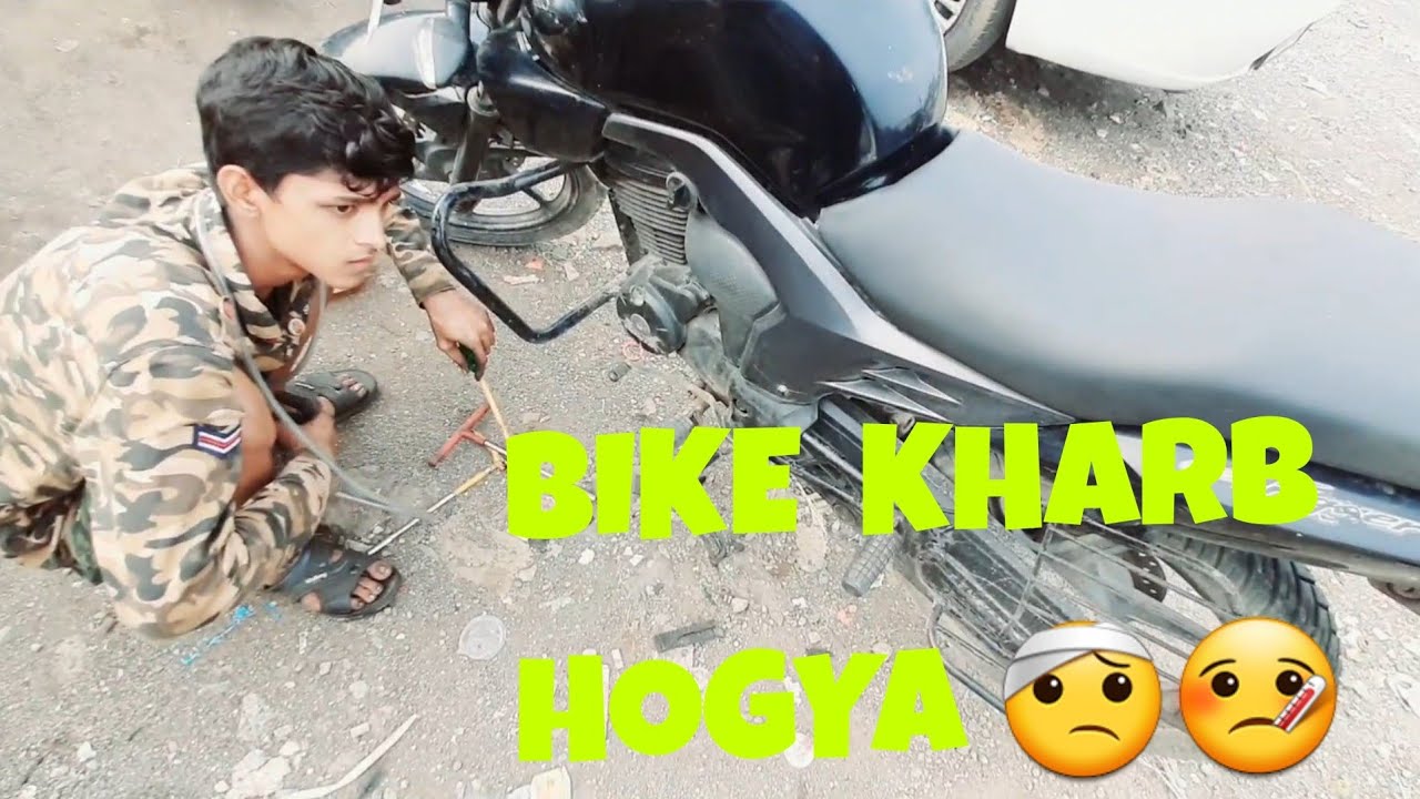 Bike problem and paresan ho gya .
