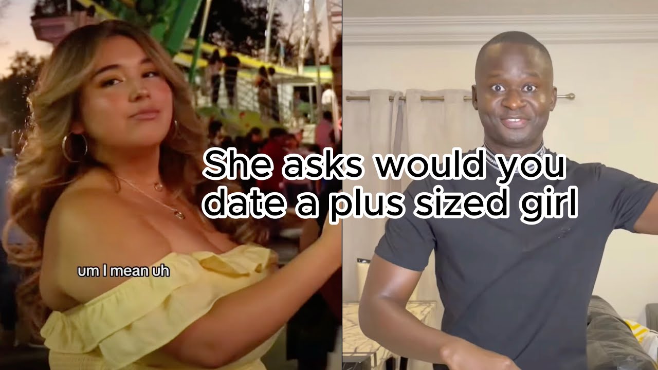 Would you date a plus size model?