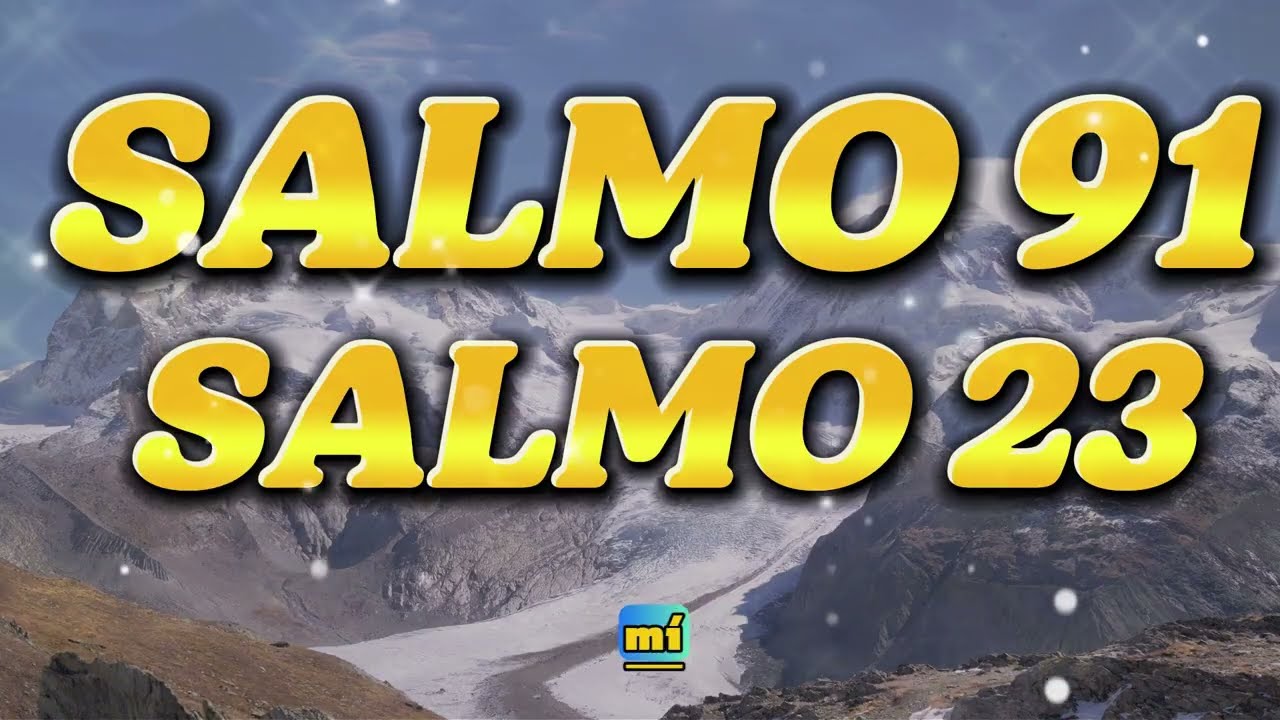 ORACIÓN DEL DÍA 28 de FEBRERO – SALMO 91 Y SALMO 23: LAS DOS ORACIONES MÁS PODEROSAS DE LA BIBLIA