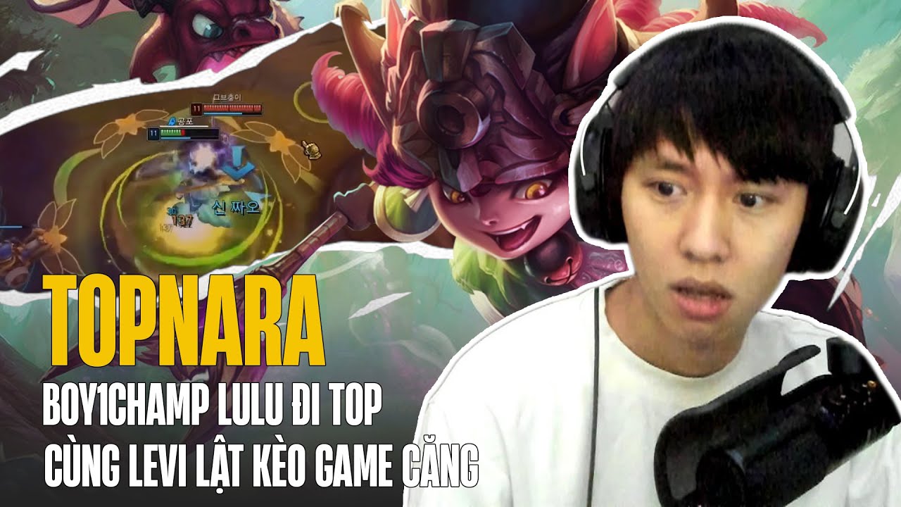 (Vietsub) BOY1CHAMP LULU ĐI TOP HÀN QUỐC TOPNARA SOLO KILL ĐẠI CAO THỦ NOCTURNE CÙNG LEVI LẬT KÈO