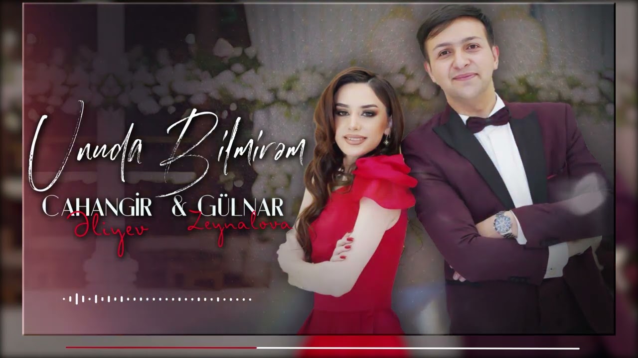 Cahangir Əliyev & G&uuml;lnar Zeynalova - Unuda Bilmirem 2025