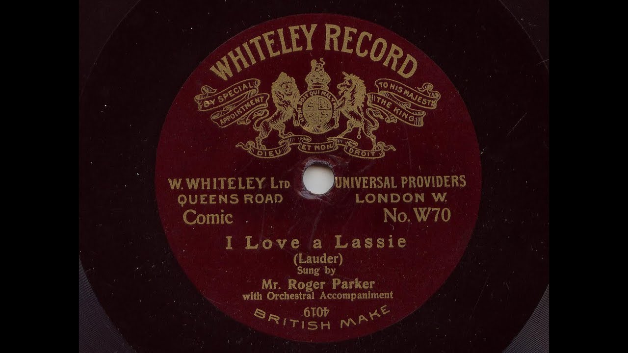 Mr Roger Parker 'I Love A Lassie' Acoustic 1912 78 rpm