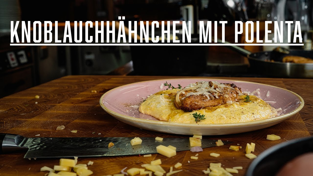 Cremige Polenta mit Knoblauchhähnchen – Kochen im Tal