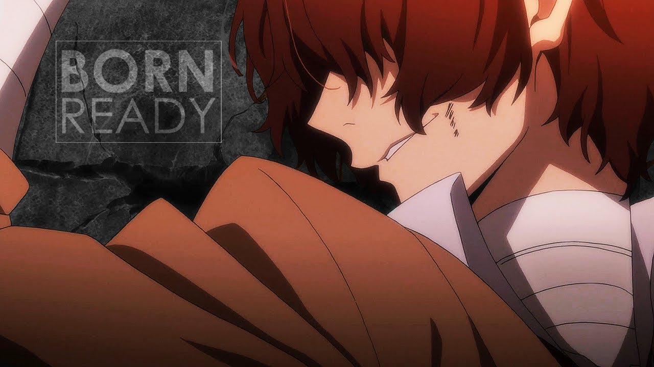 Bungo Stray Dogs | BORN READY
