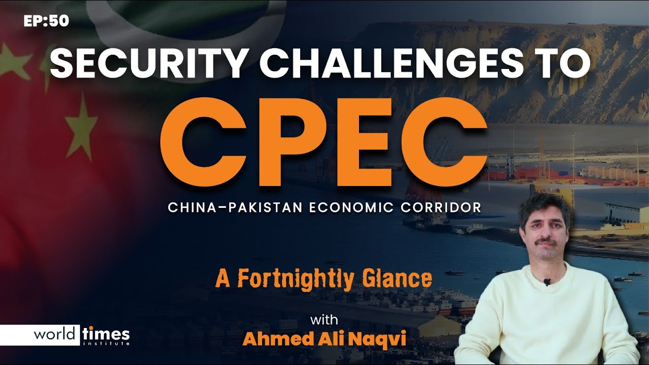Security Challenges to CPEC | CSS Current Affairs | Ep 50 | Ahmed Ali Naqvi | WTI