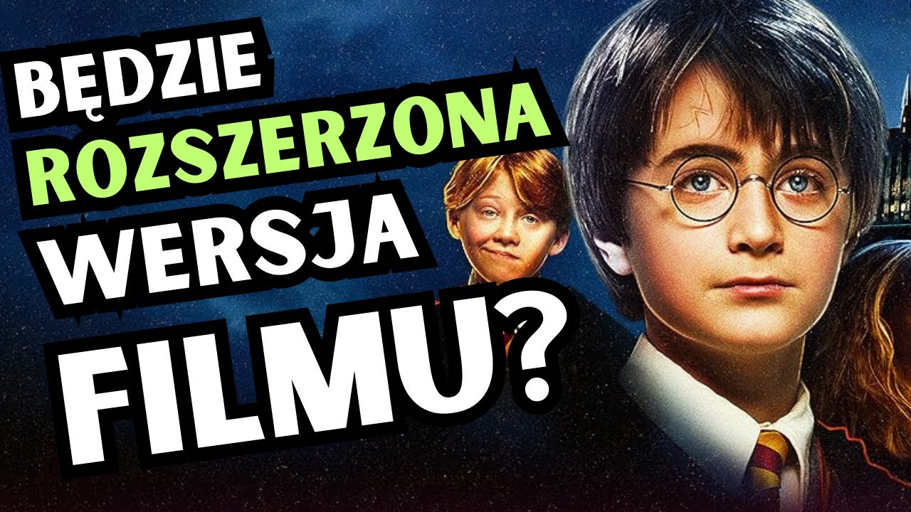Rozszerzona wersja HARRY'EGO POTTERA w kinach?