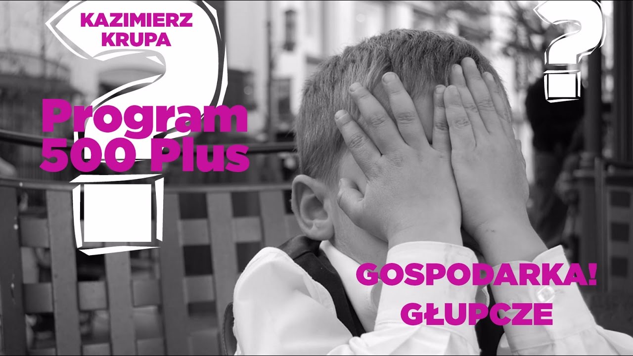 500 plus: Kazimierz Krupa | Gospodarka! Głupcze
