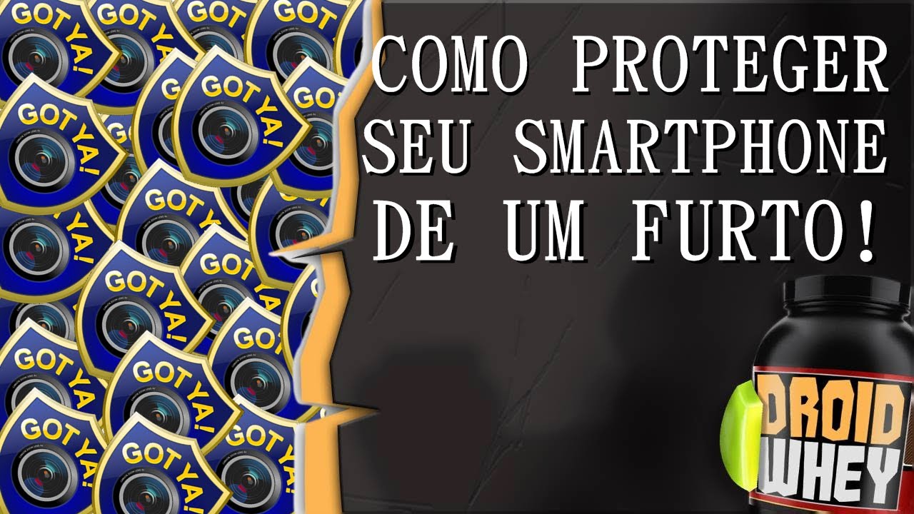 COMO PROTEGER SEU SMARTPHONE DE UM FURTO!