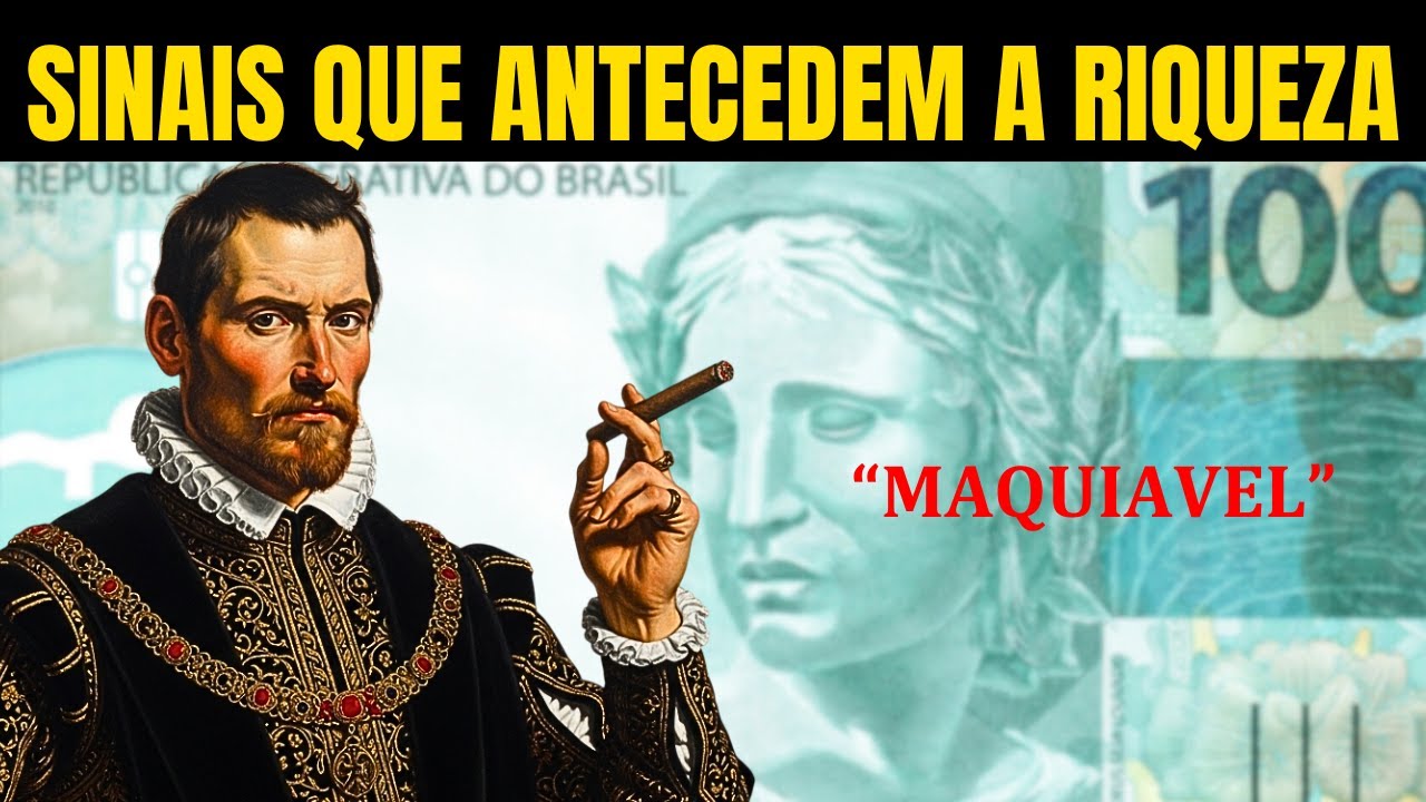 Os SINAIS de que a riqueza está chegando – segundo Maquiavel