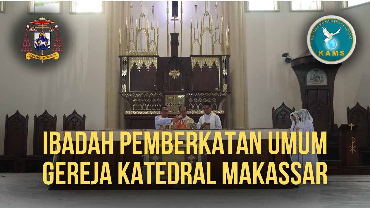 Ibadah Pemberkatan Umum || Gereja Katedral Makassar