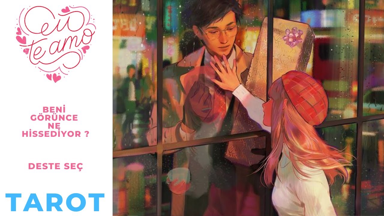 Beni Görünce Ne Hissediyor ? 💖💖💖Tarot 🔮