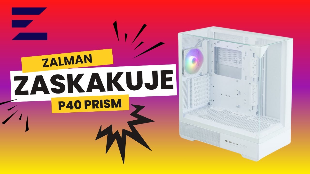 Czy Zalman robi najlepsze obudowy ? ~P40 Prism White