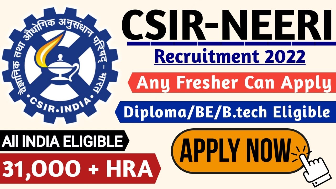 CSIR NEERI Recruitment 2021 | Fresher | Diploma/BE/B.tech | Job Vacancy 2021 | CSIR NEERI Jobs 2021