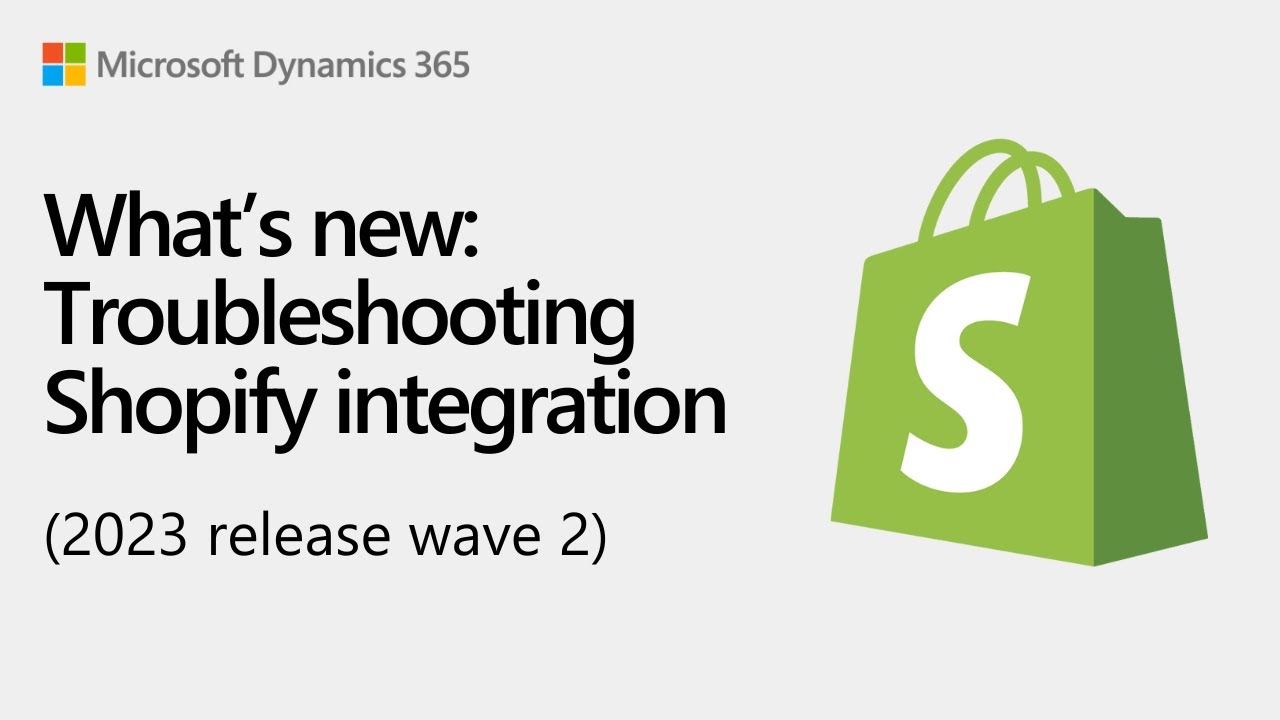 What's new: Troubleshooting Shopify integration (2023 release wave 2)