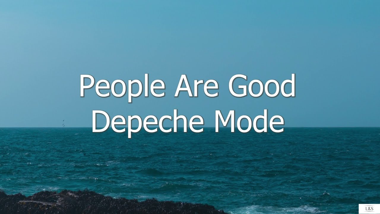 People Are Good - Depeche Mode (Subtitulada en Inglés y en Español)