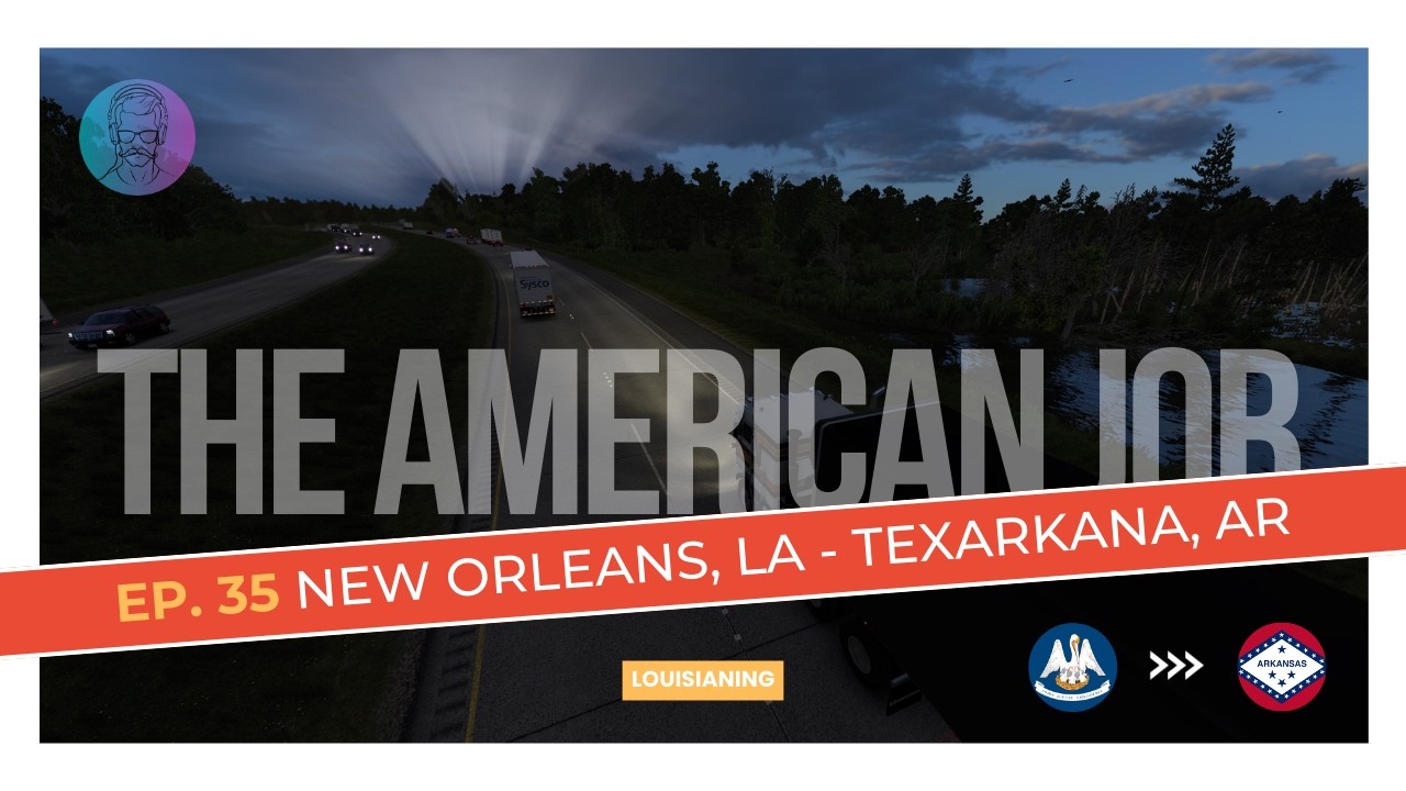 LOUISIANING | Relaxing Drive from New Orleans to Texarkana, AR | American Truck Simulator Route #35