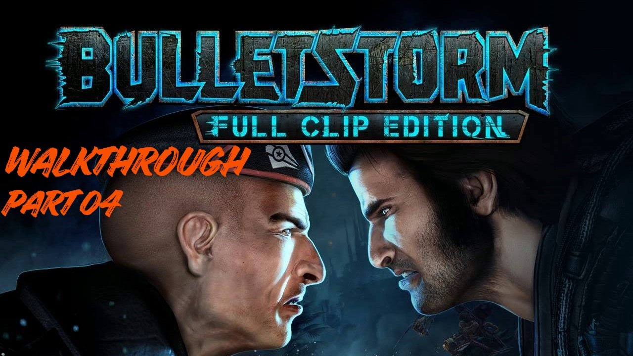Bulletstorm Very Hard No Commentary Walkthrough Part 4 / Act 1 :- Whatever it is, it's Pissed