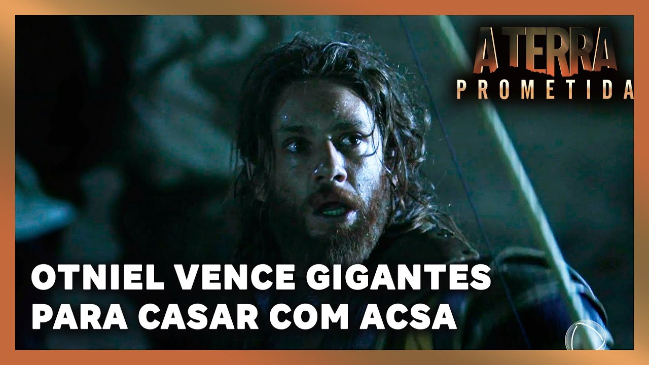 A TERRA PROMETIDA: Otniel vence os gigantes para se casar com Acsa