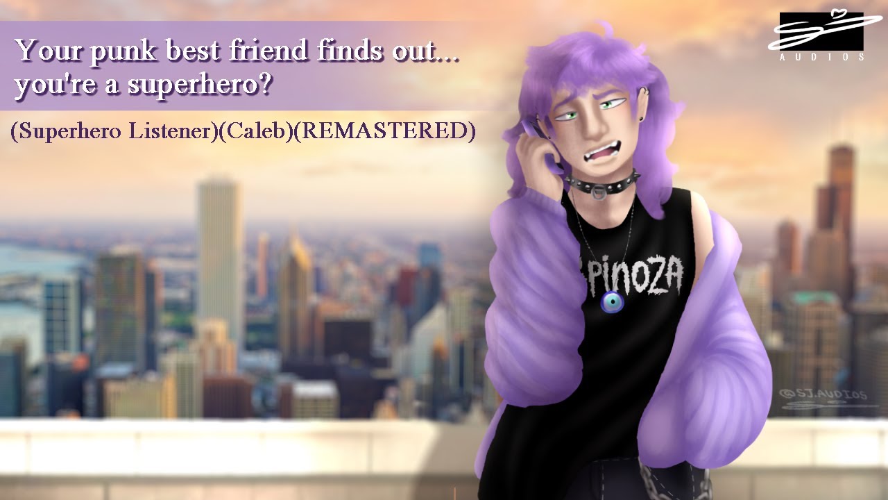 Your Punk Friend Finds Out You're a Superhero? II(Pt.1)(Superhero Listener)(M4A)(Caleb)(REMASTERED)