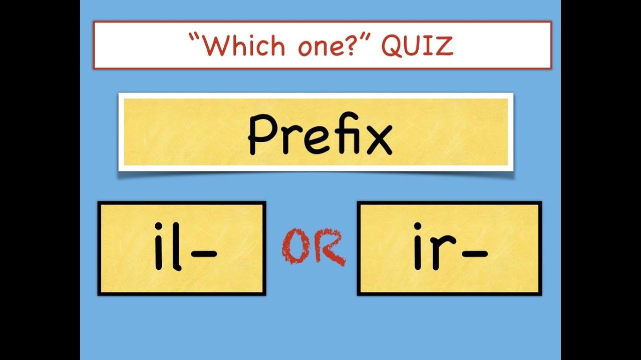 Which One Is Correct? Negative Prefixes - il and Ir