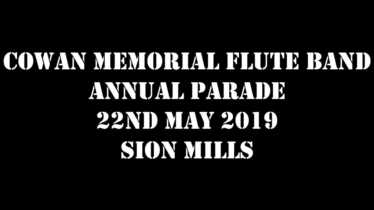 Cowan Memorial Flute Band Annual Parade 22nd May 2019 (Full Parade)