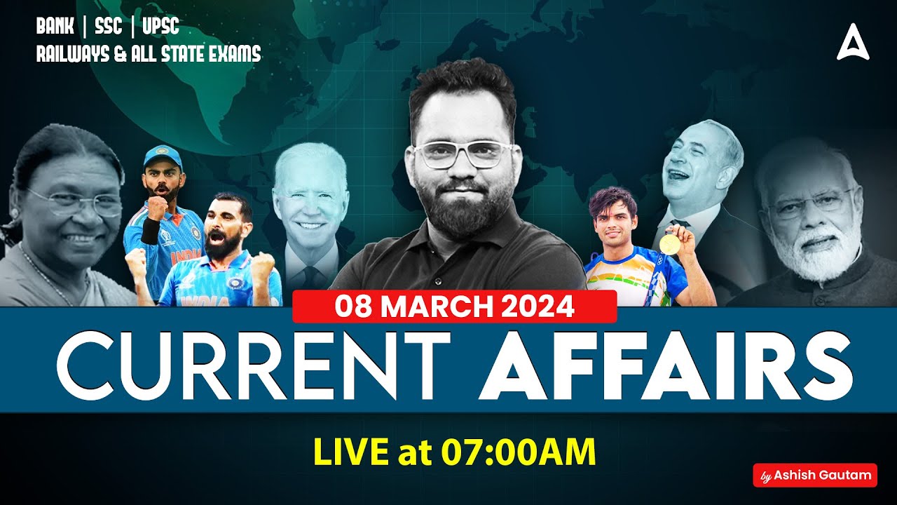 8 March CURRENT AFFAIRS 2024 | ALL EXAMS IMP. CURRENT AFFAIRS | ASHISH GAUTAM SIR
