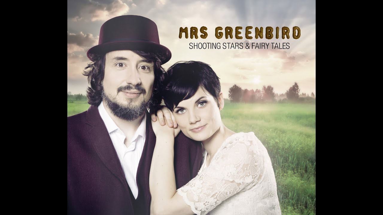 Mrs. Greenbird - Shooting Stars & Fairy Tales (Videoclip)
